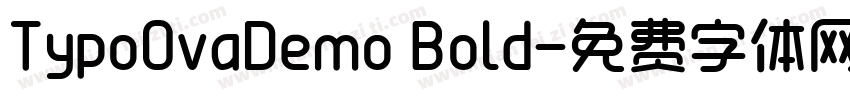 TypoOvaDemo Bold字体转换